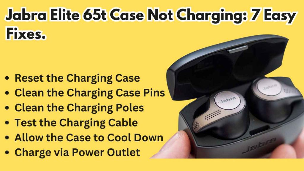 Jabra Elite 65t Case Not Charging: 7 Easy Fixes.