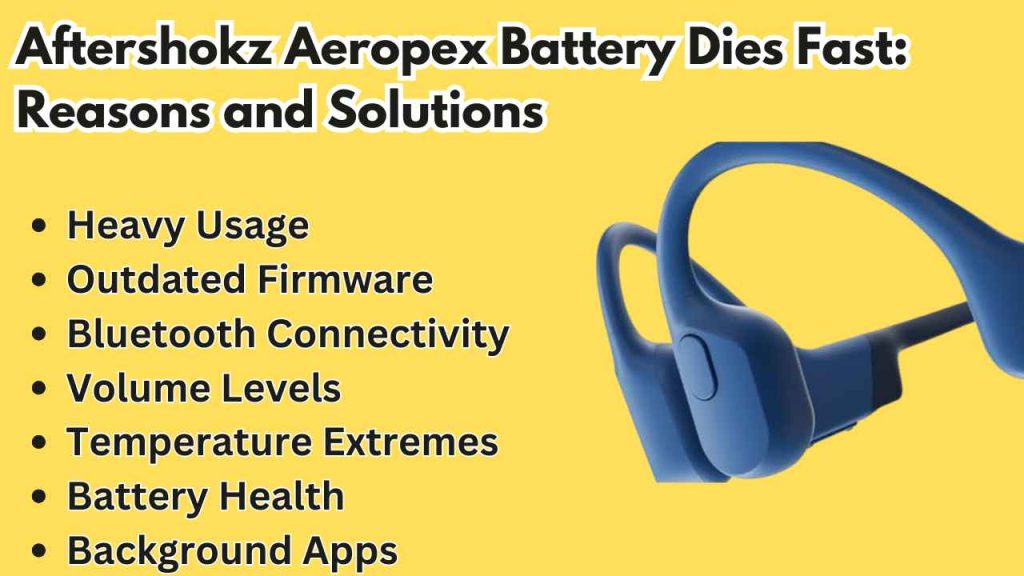 Aftershokz Aeropex Battery Dies Fast: Reasons and Solutions