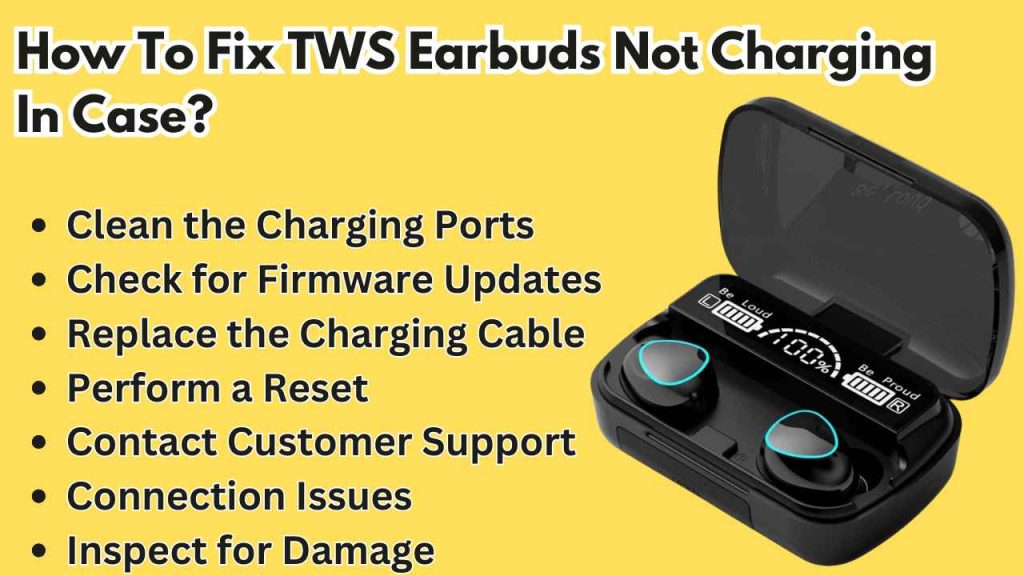 How To Fix TWS Earbuds Not Charging In Case?