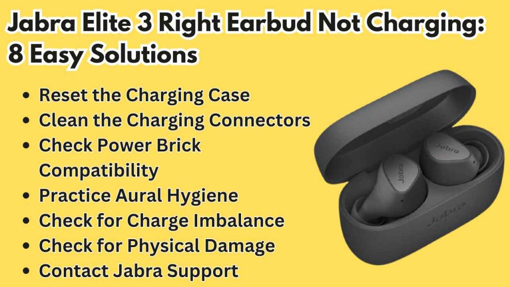 Jabra Elite 3 Right Earbud Not Charging: 8 Easy Solutions