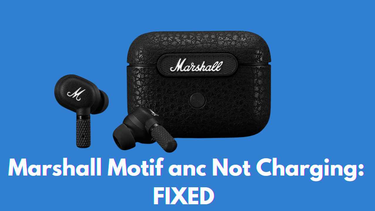 Marshall Motif anc Not Charging: FIXED