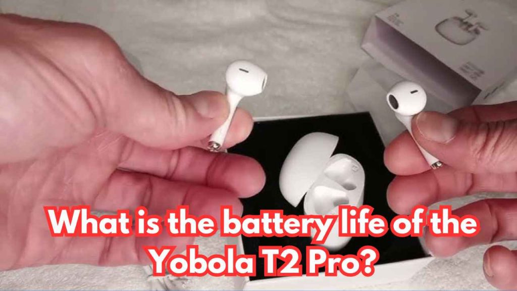 What is the battery life of the Yobola T2 Pro?