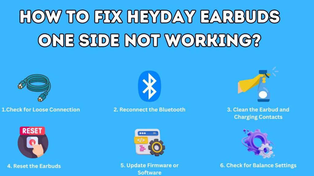 How To Fix Heyday Earbuds One Side Not Working?