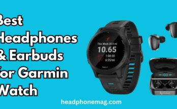 Best Headphones & Earbuds for Garmin Watch